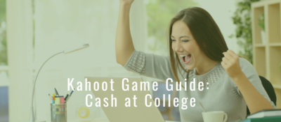 Woman raising arms in excitement with "Kahoot Game Guide: Cash at College" overlaid