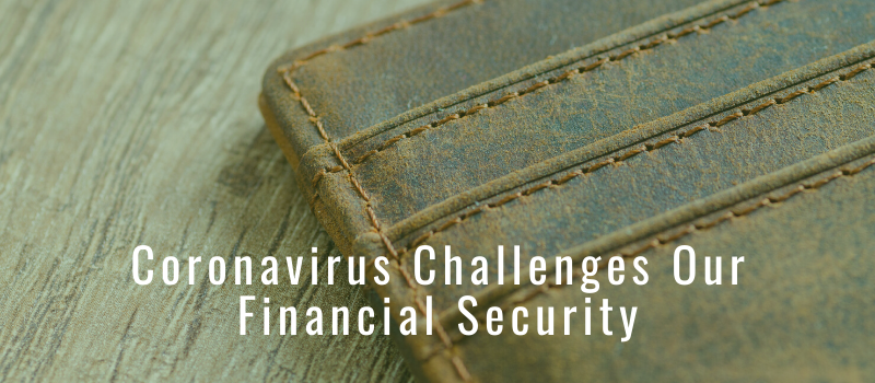 Coronavirus Challenges Our Financial Security with Image of Empty Wallet