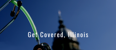 Image of capital building and stethascope with white text that says "Get Covered, Illinois"